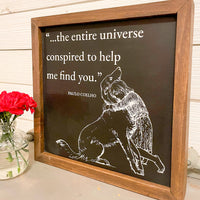 ...the entire universe conspired to help me find you