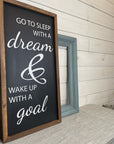 go to sleep with a dream & wake up with a goal