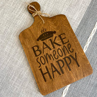 cutting board: wood-burned | bake someone happy