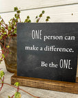 one person can make a difference. be the one