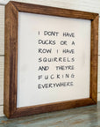 I don't have ducks. I have squirrels.