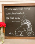 ...the entire universe conspired to help me find you