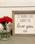 it makes me happy to love you xoxo
