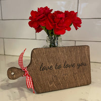 cutting board: wood-burned | love to love you