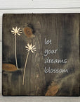let your dreams blossom