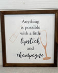anything is possible with a little lipstick and champagne