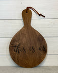 cutting board: wood-burned | this is us