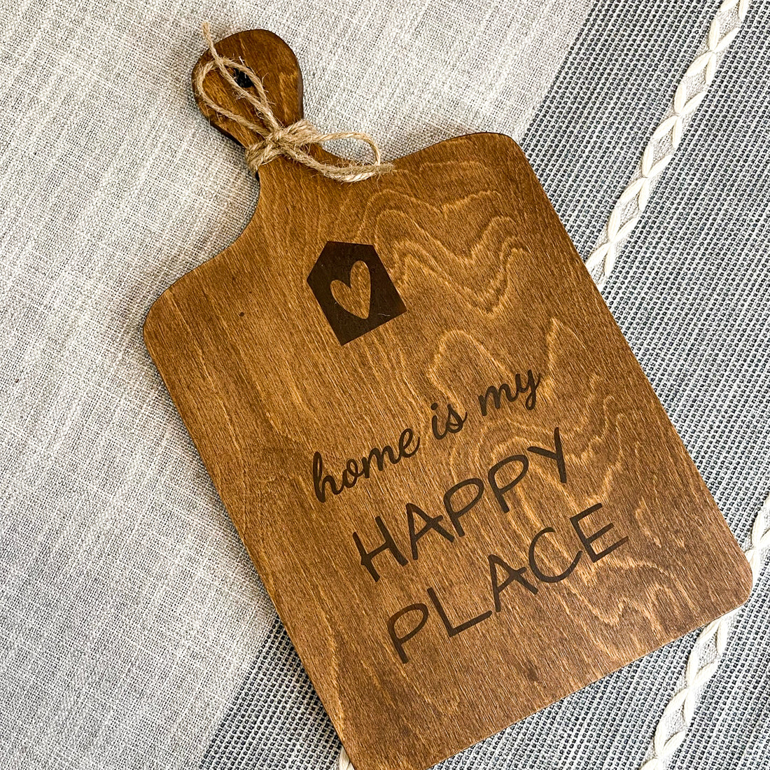 cutting board: wood-burned | home is my happy place