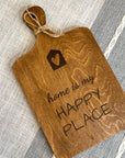 cutting board: wood-burned | home is my happy place