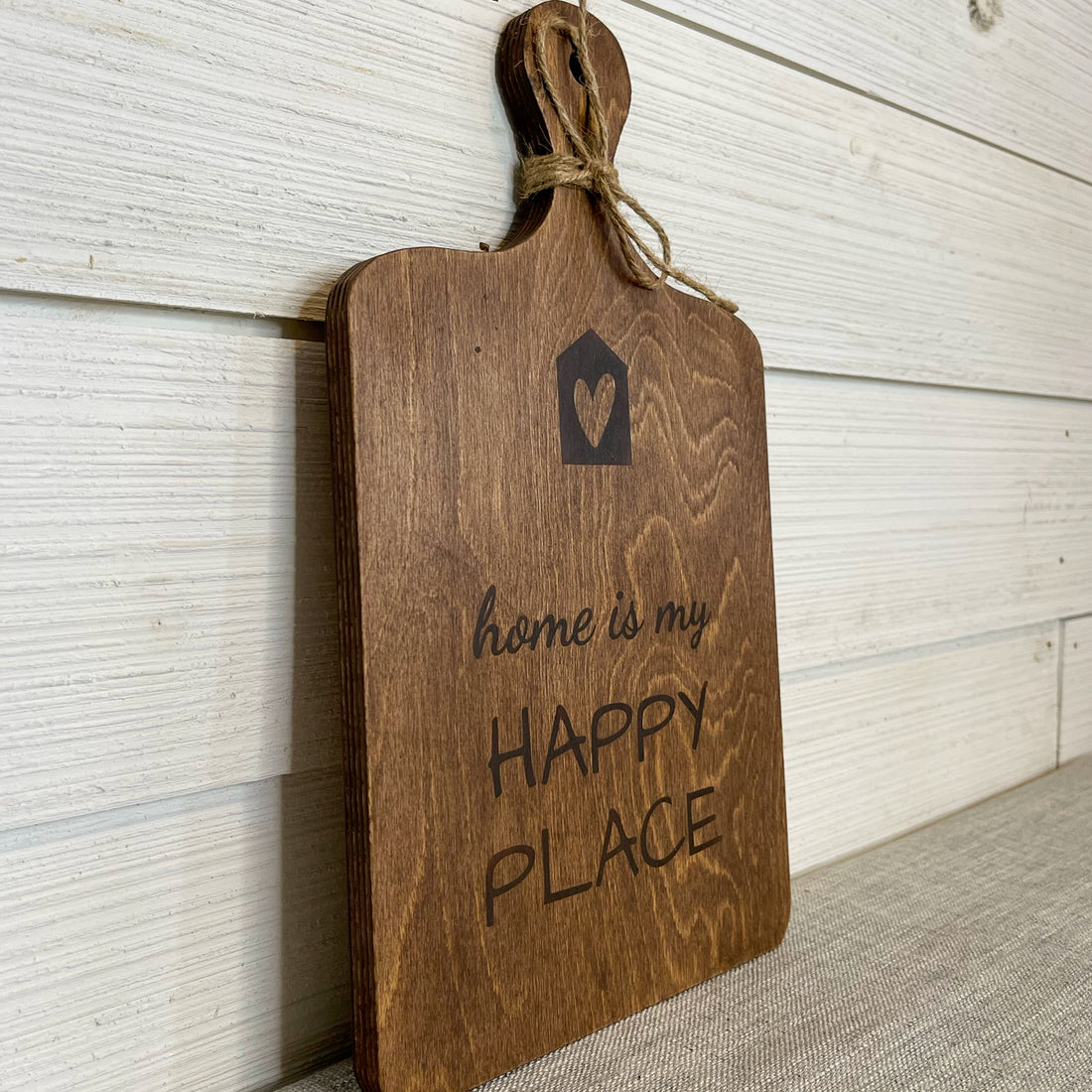 cutting board: wood-burned | home is my happy place
