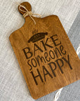 cutting board: wood-burned | bake someone happy