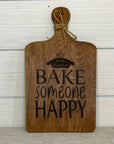 cutting board: wood-burned | bake someone happy