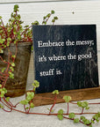 embrace the messy