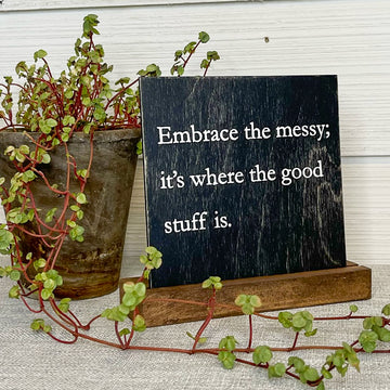 embrace the messy