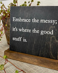 embrace the messy